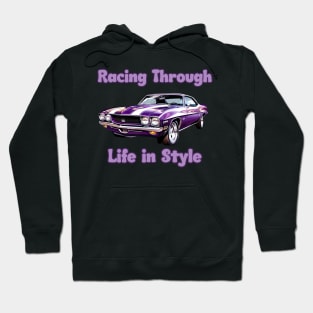 vintage car Racing Trough life in style Hoodie